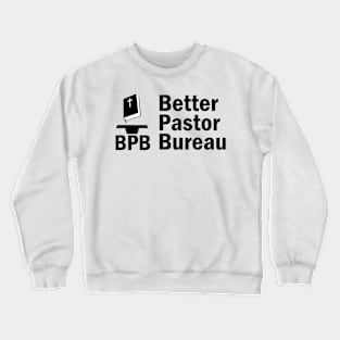 BPB Better Pastor Bureau Crewneck Sweatshirt